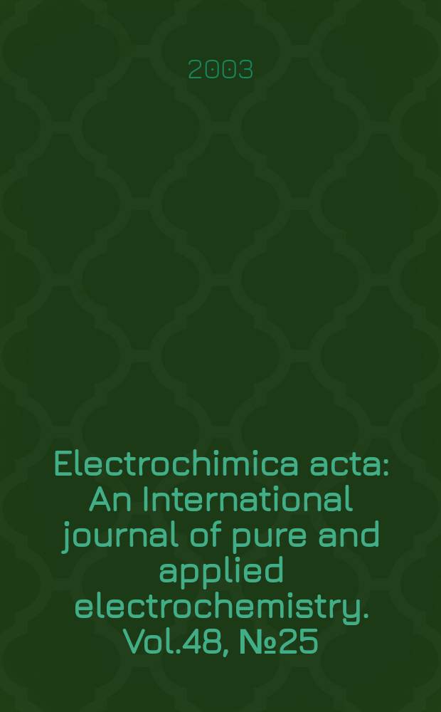 Electrochimica acta : An International journal of pure and applied electrochemistry. Vol.48, №25/26 : Electrocatalysis