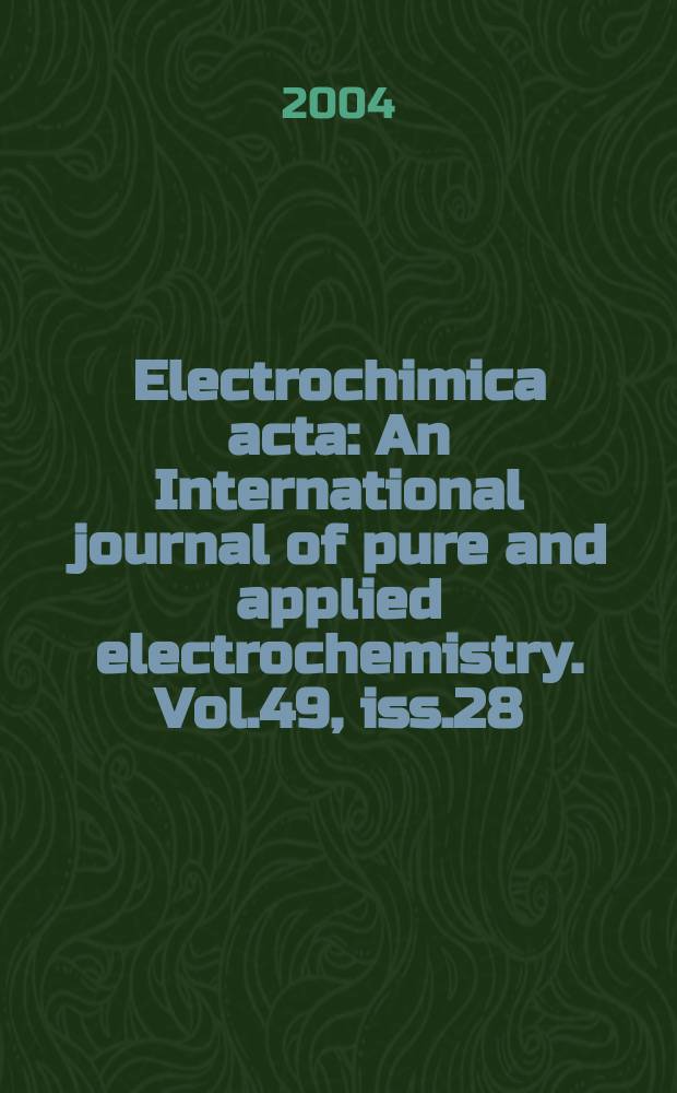 Electrochimica acta : An International journal of pure and applied electrochemistry. Vol.49, iss.28
