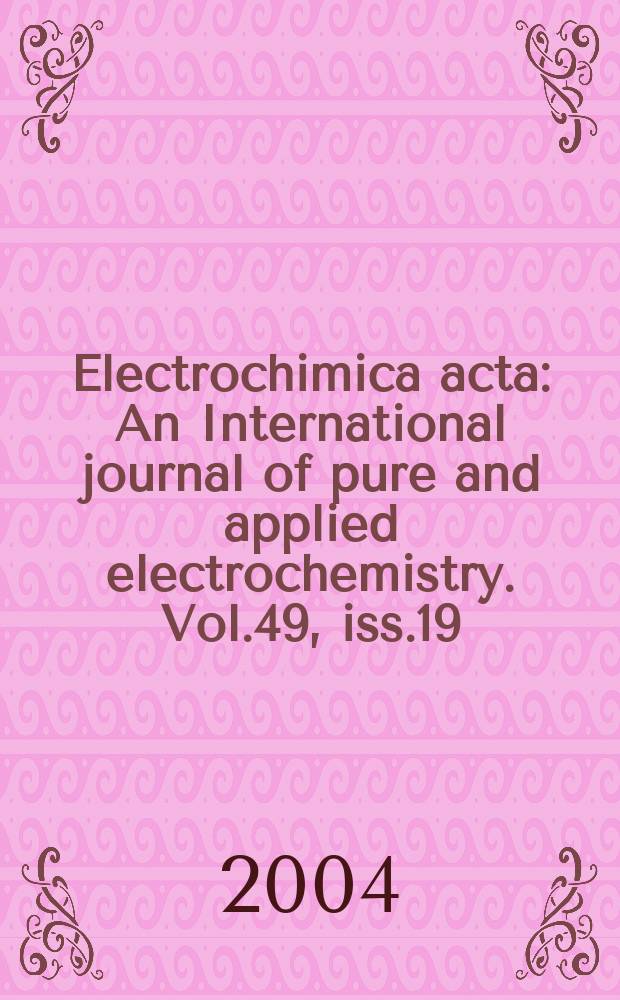 Electrochimica acta : An International journal of pure and applied electrochemistry. Vol.49, iss.19