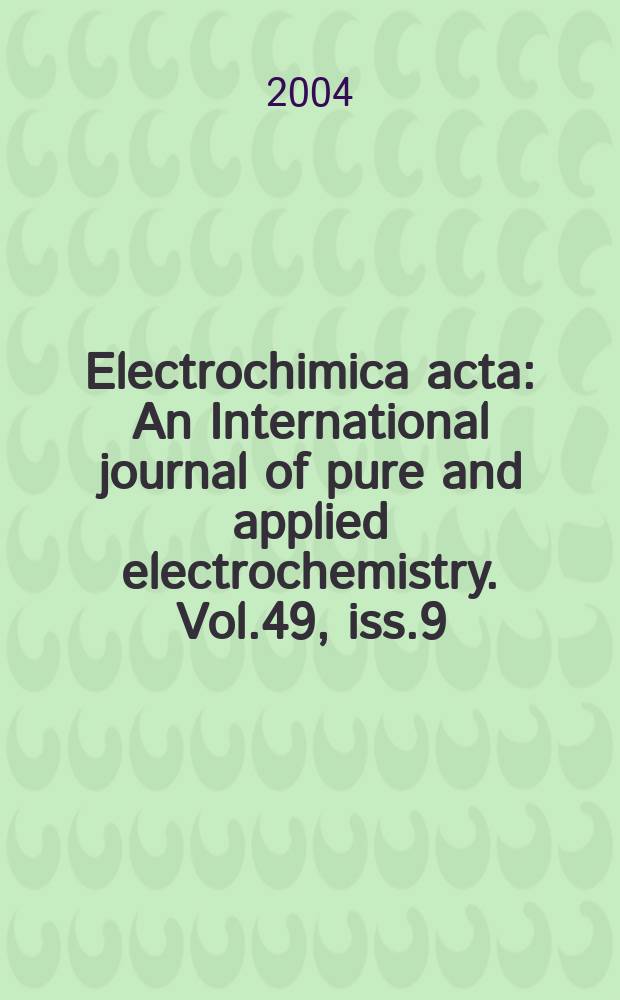 Electrochimica acta : An International journal of pure and applied electrochemistry. Vol.49, iss.9