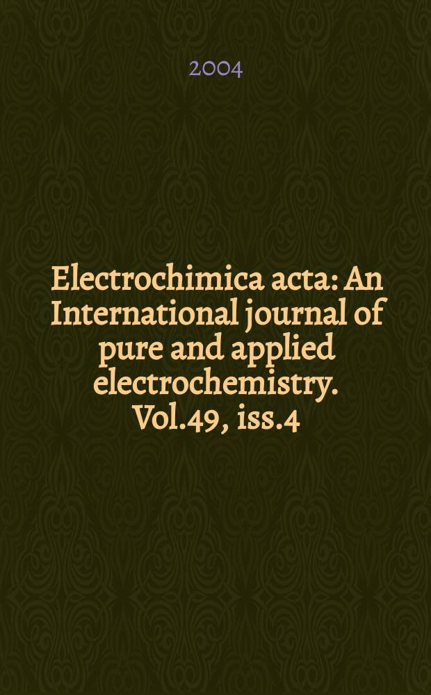 Electrochimica acta : An International journal of pure and applied electrochemistry. Vol.49, iss.4