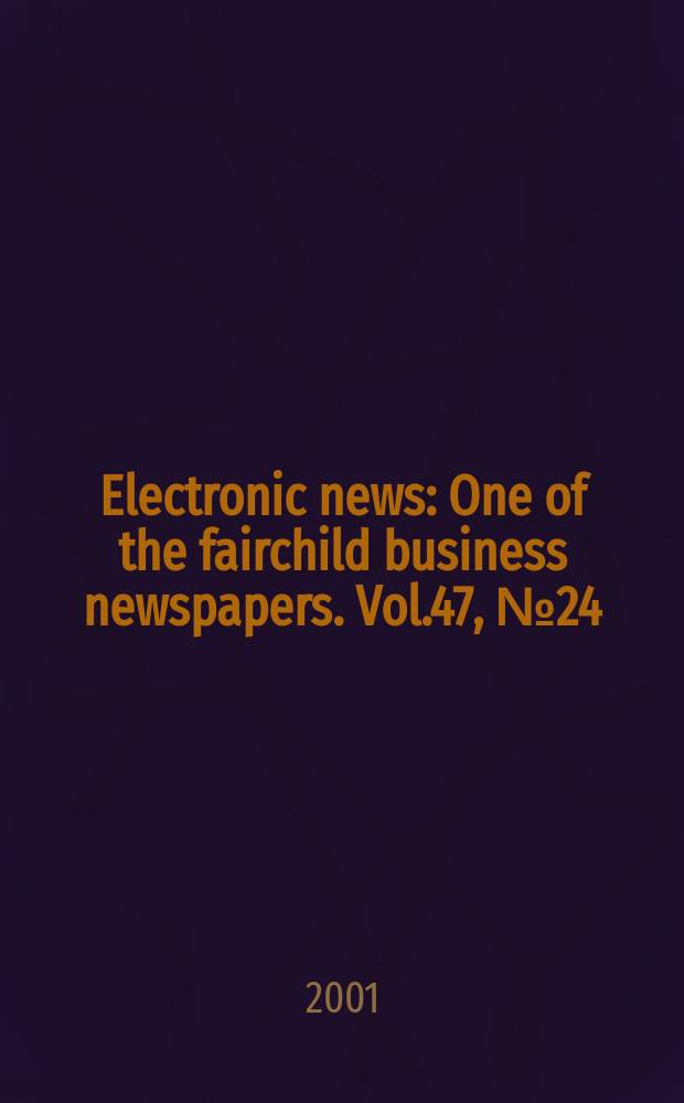 Electronic news : One of the fairchild business newspapers. Vol.47, №24