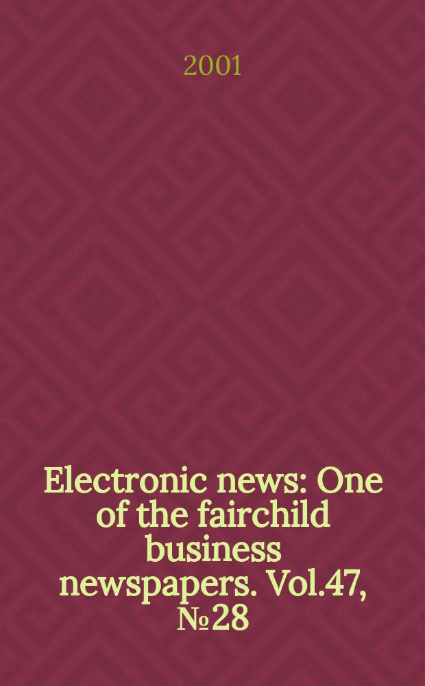 Electronic news : One of the fairchild business newspapers. Vol.47, №28