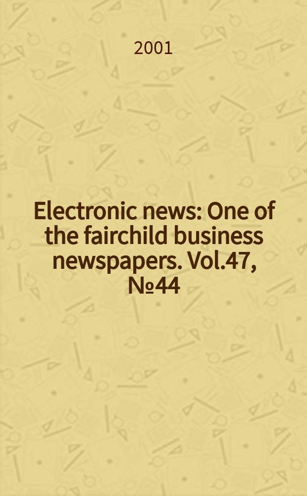 Electronic news : One of the fairchild business newspapers. Vol.47, №44
