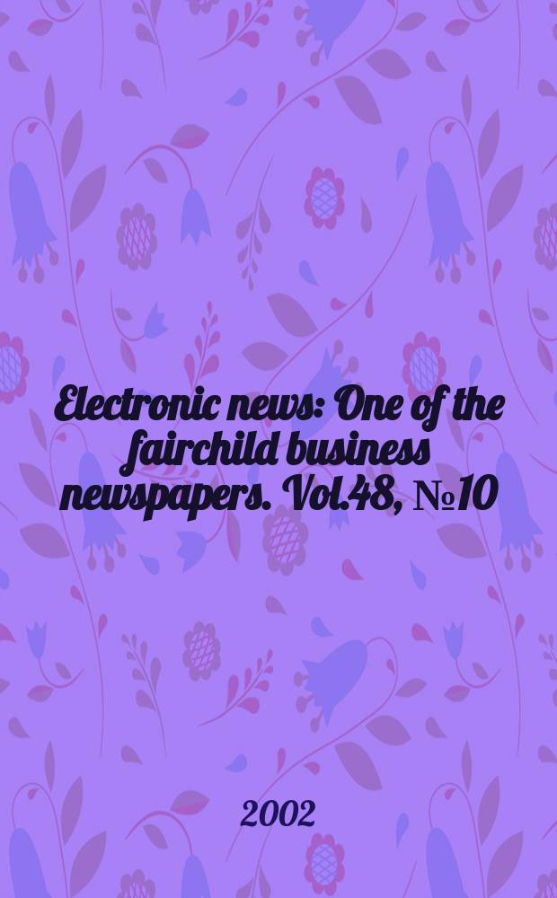 Electronic news : One of the fairchild business newspapers. Vol.48, №10