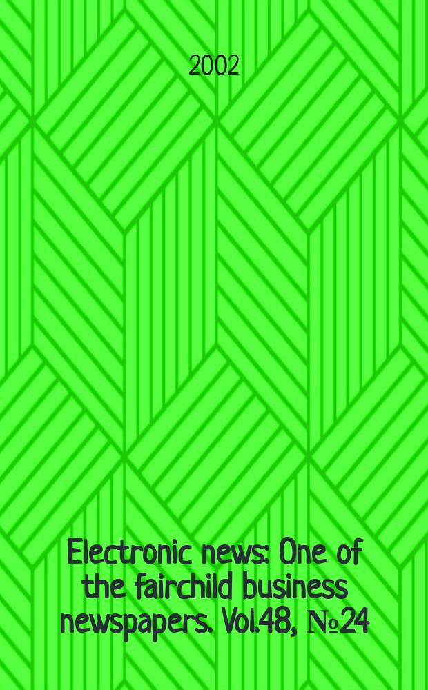 Electronic news : One of the fairchild business newspapers. Vol.48, №24