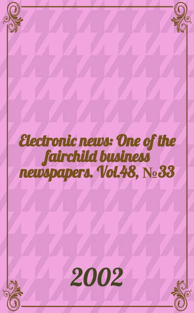 Electronic news : One of the fairchild business newspapers. Vol.48, №33