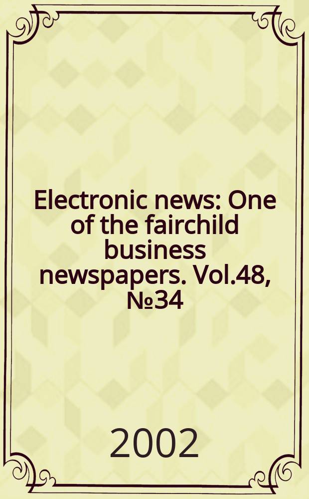 Electronic news : One of the fairchild business newspapers. Vol.48, №34