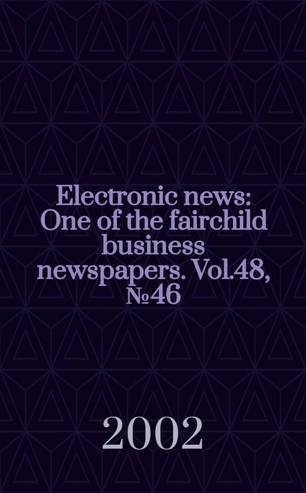 Electronic news : One of the fairchild business newspapers. Vol.48, №46