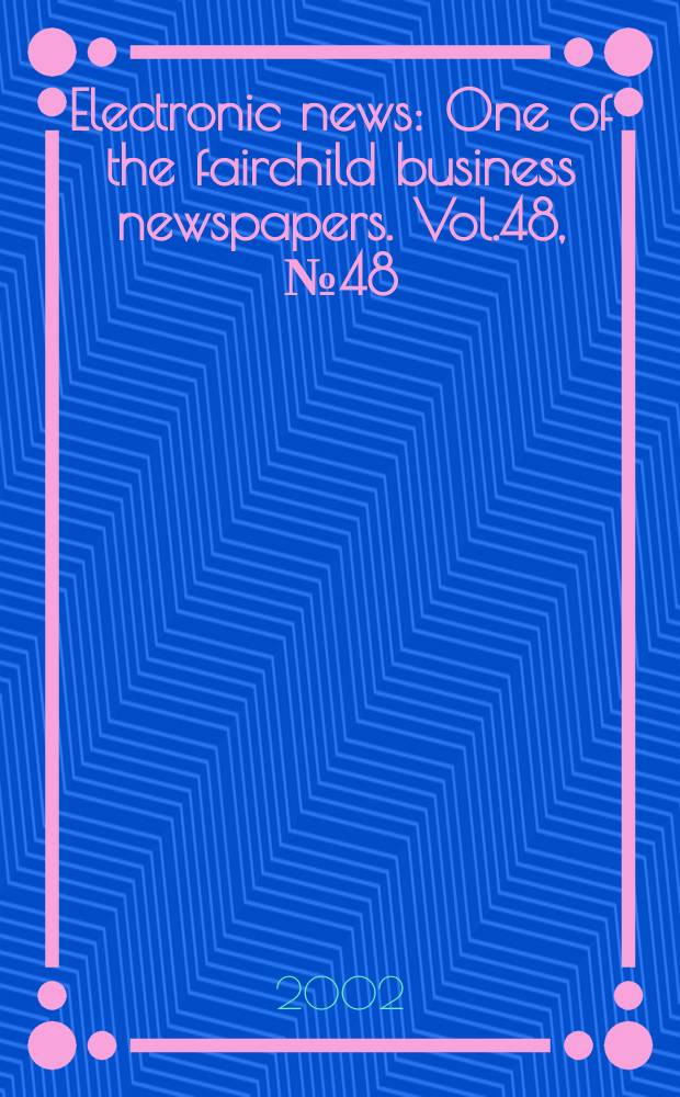Electronic news : One of the fairchild business newspapers. Vol.48, №48