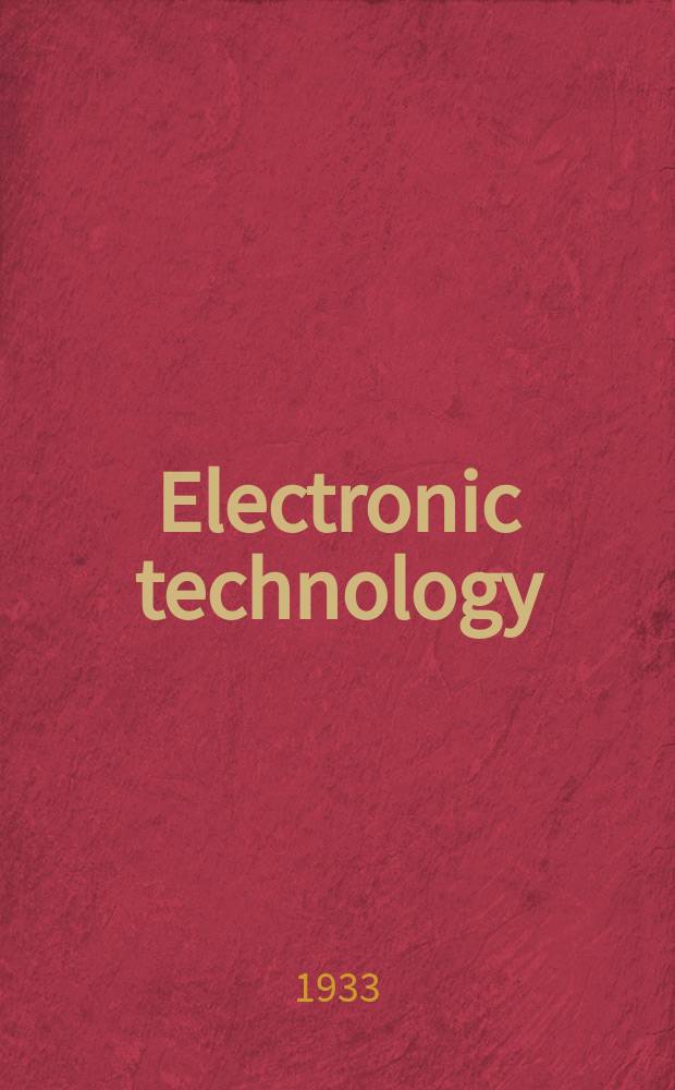 Electronic technology : Incorporating Wireless engineer Electronic & radio engineer. Vol.10, №115