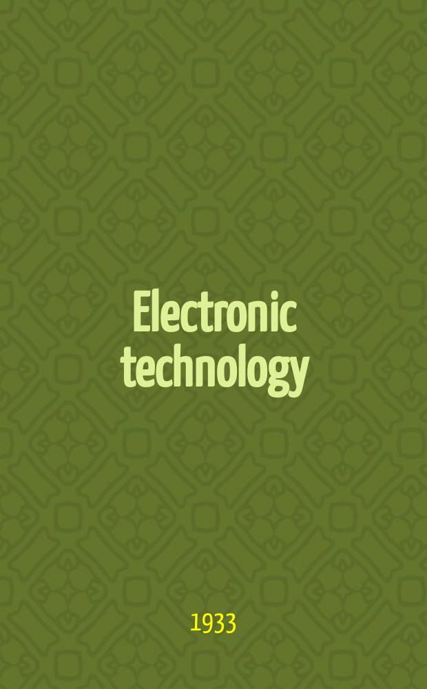 Electronic technology : Incorporating Wireless engineer Electronic & radio engineer. Vol.10, №117