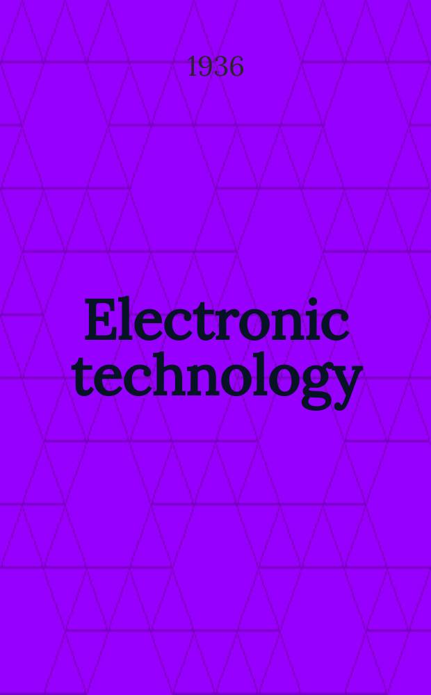 Electronic technology : Incorporating Wireless engineer Electronic & radio engineer. Vol.13, №152