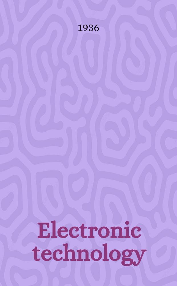 Electronic technology : Incorporating Wireless engineer Electronic & radio engineer. Vol.13, №153