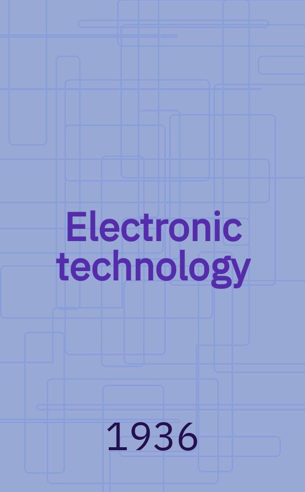 Electronic technology : Incorporating Wireless engineer Electronic & radio engineer. Vol.13, №155