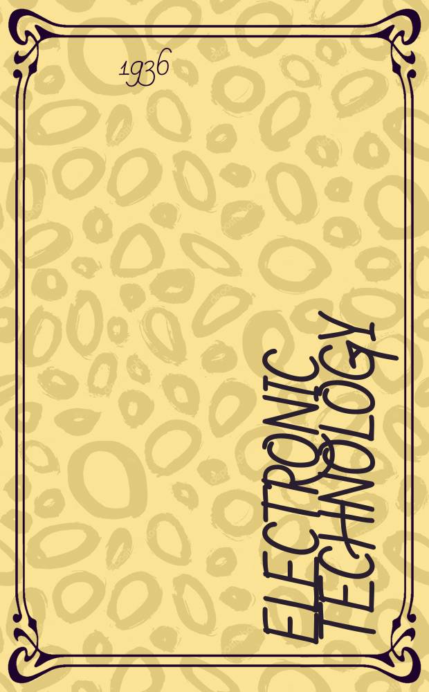 Electronic technology : Incorporating Wireless engineer Electronic & radio engineer. Vol.13, №157