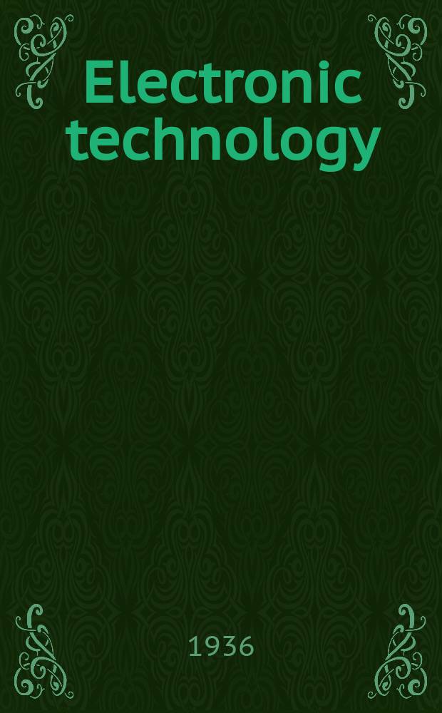 Electronic technology : Incorporating Wireless engineer Electronic & radio engineer. Vol.13, №159