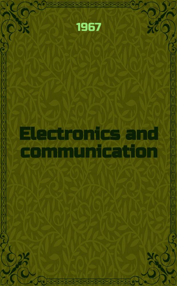 Electronics and communication : The only Canadian journal devoted specifically to the applications of communications and electronics. Vol. 15 № 4