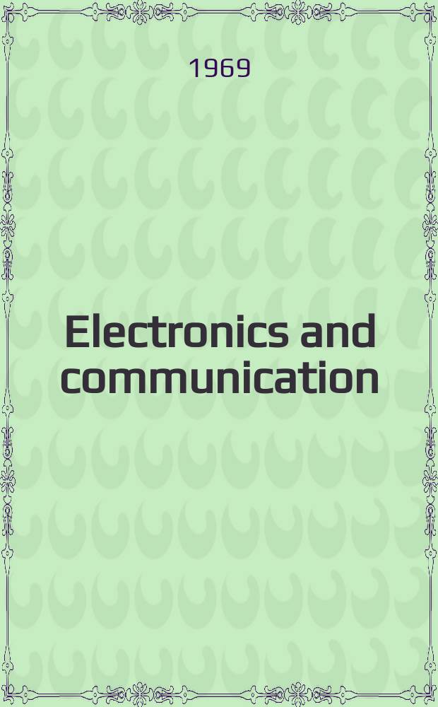 Electronics and communication : The only Canadian journal devoted specifically to the applications of communications and electronics. Vol. 17 № 5