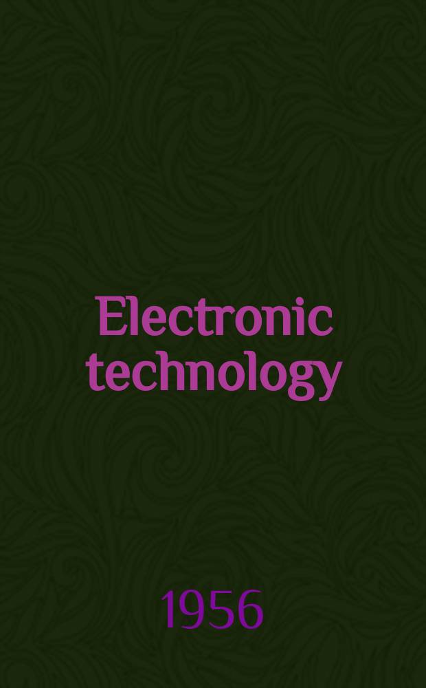 Electronic technology : Incorporating Wireless engineer Electronic & radio engineer. Vol.33, №4