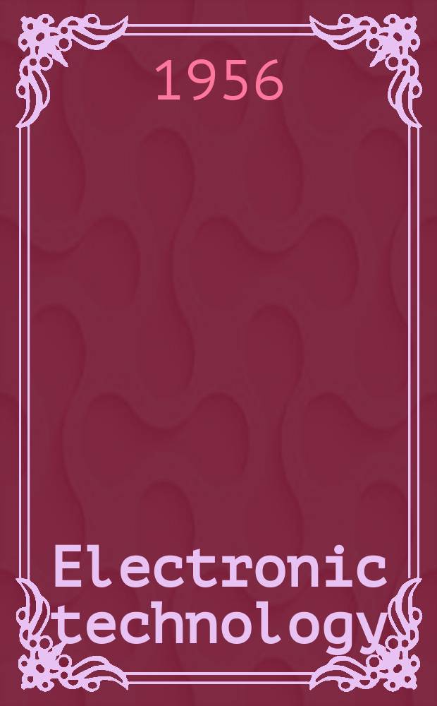 Electronic technology : Incorporating Wireless engineer Electronic & radio engineer. Vol.33, №6