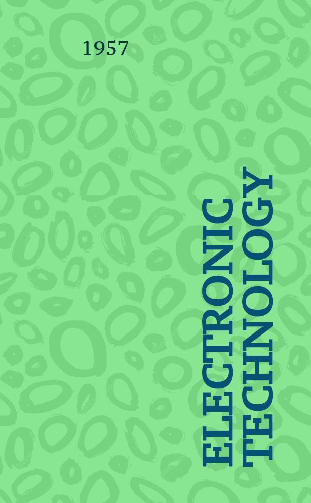 Electronic technology : Incorporating Wireless engineer Electronic & radio engineer. Vol.34, №10