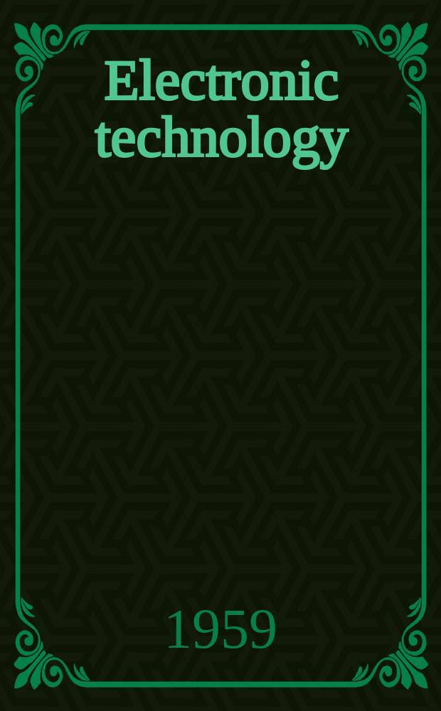 Electronic technology : Incorporating Wireless engineer Electronic & radio engineer. Vol.36, №5