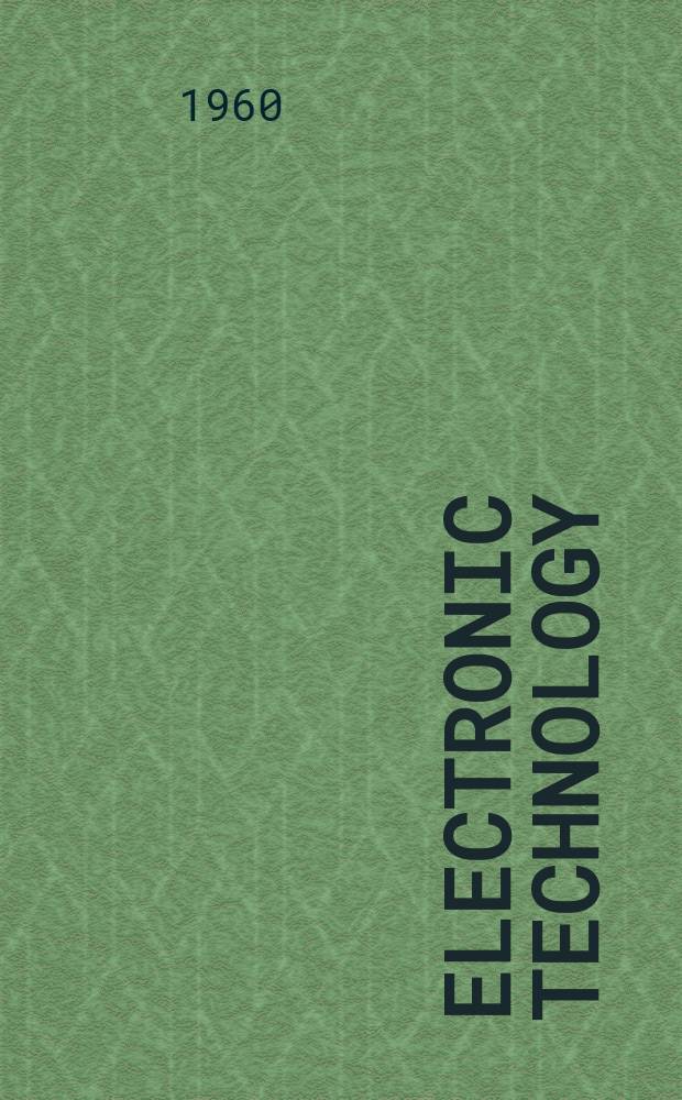 Electronic technology : Incorporating Wireless engineer Electronic & radio engineer. Vol.37, №4