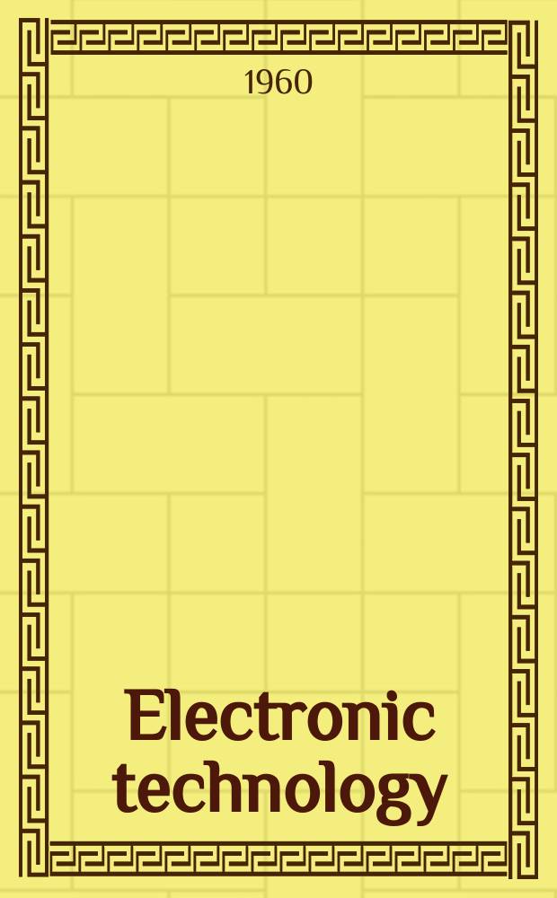 Electronic technology : Incorporating Wireless engineer Electronic & radio engineer. Vol.37, №7