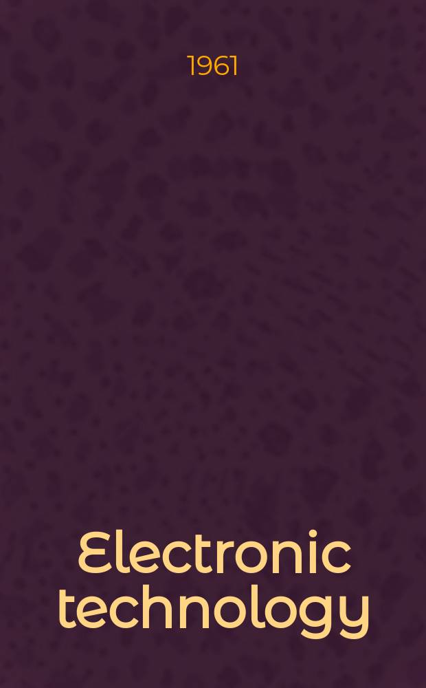 Electronic technology : Incorporating Wireless engineer Electronic & radio engineer. Vol.38, №7