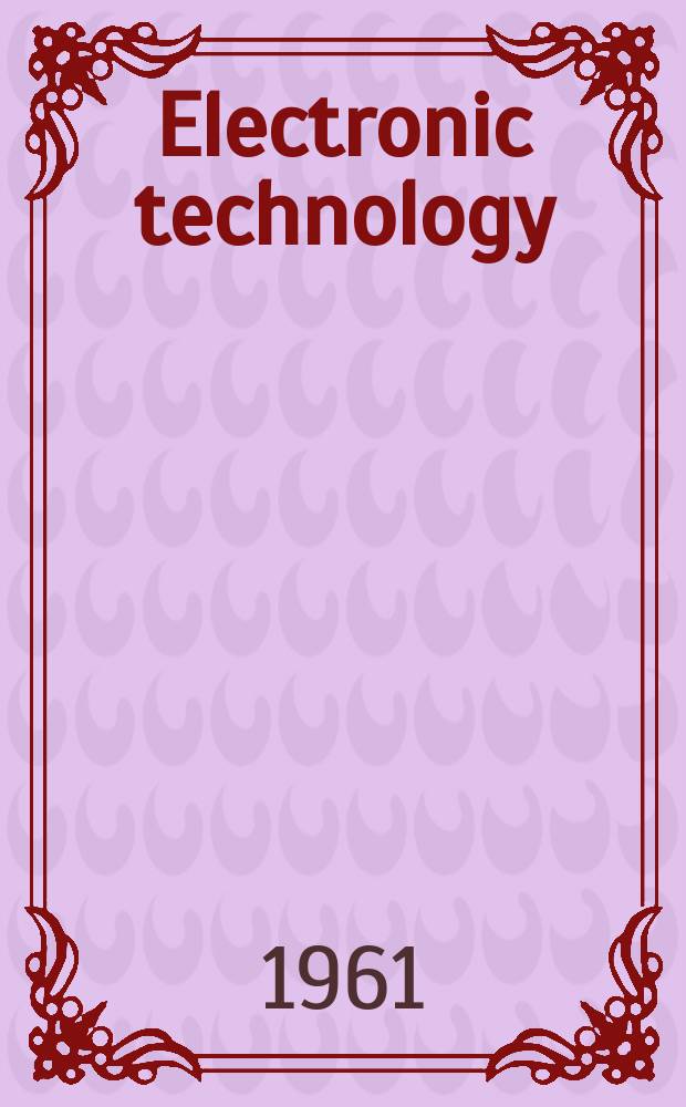 Electronic technology : Incorporating Wireless engineer Electronic & radio engineer. Vol.38, №11