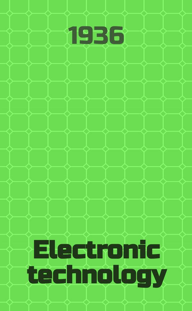 Electronic technology : Incorporating Wireless engineer Electronic & radio engineer. Vol.13, №150