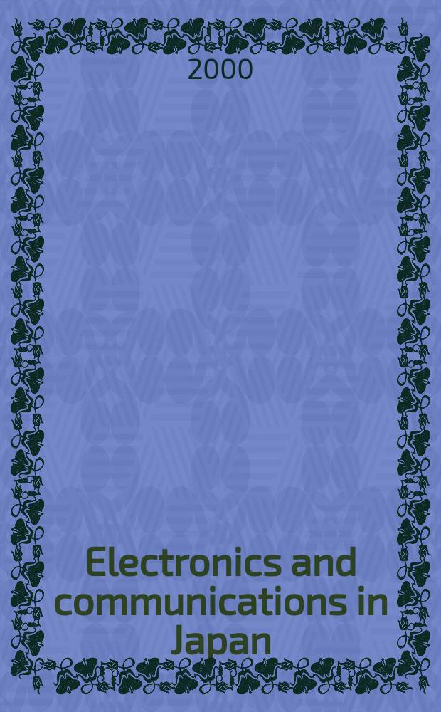 Electronics and communications in Japan : A transl. of Denshi Tsushin Gakkai Ronbunshi (Transactions of the Inst. of electronics a. communication engineers of Japan). Vol.83, №1