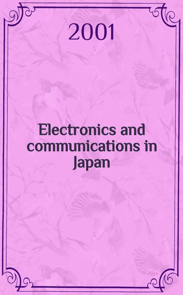 Electronics and communications in Japan : A transl. of Denshi Tsushin Gakkai Ronbunshi (Transactions of the Inst. of electronics a. communication engineers of Japan). Vol.84, №1