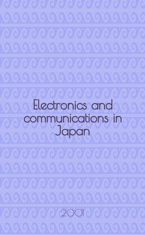 Electronics and communications in Japan : A transl. of Denshi Tsushin Gakkai Ronbunshi (Transactions of the Inst. of electronics a. communication engineers of Japan). Vol.84, №11