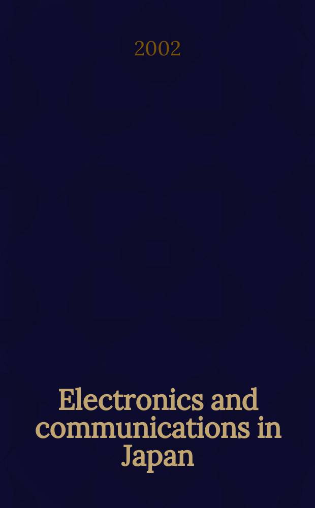 Electronics and communications in Japan : A transl. of Denshi Tsushin Gakkai Ronbunshi (Transactions of the Inst. of electronics a. communication engineers of Japan). Vol.85, №9