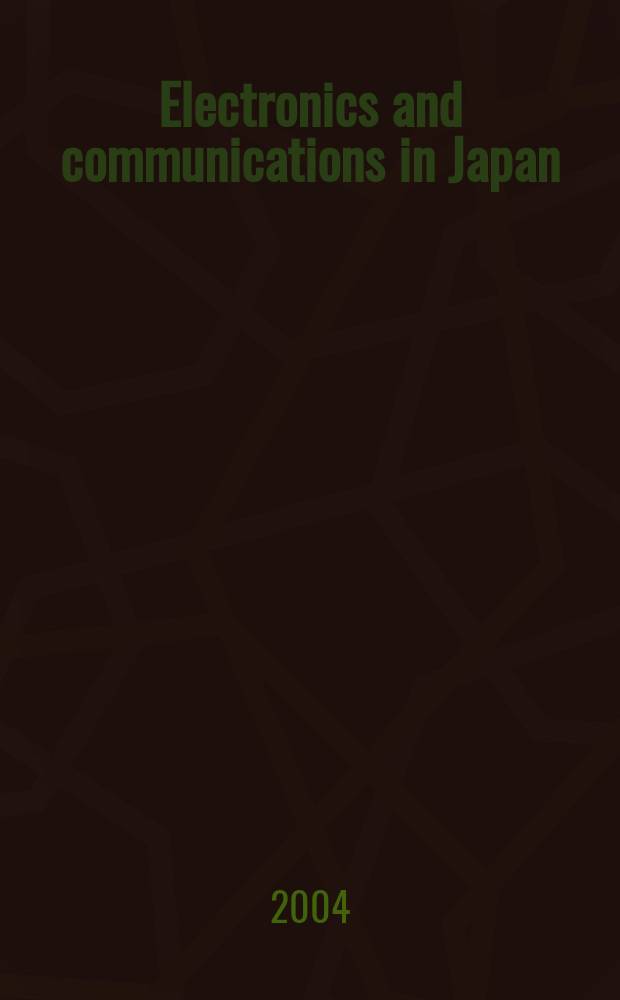 Electronics and communications in Japan : A transl. of Denshi Tsushin Gakkai Ronbunshi (Transactions of the Inst. of electronics a. communication engineers of Japan). Vol.87, №2