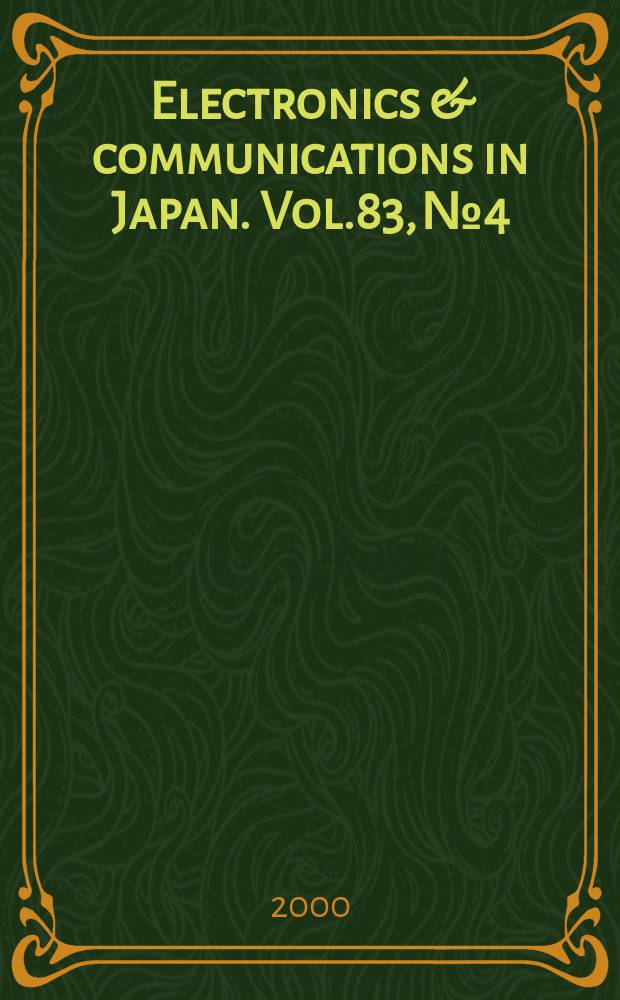 Electronics & communications in Japan. Vol.83, №4