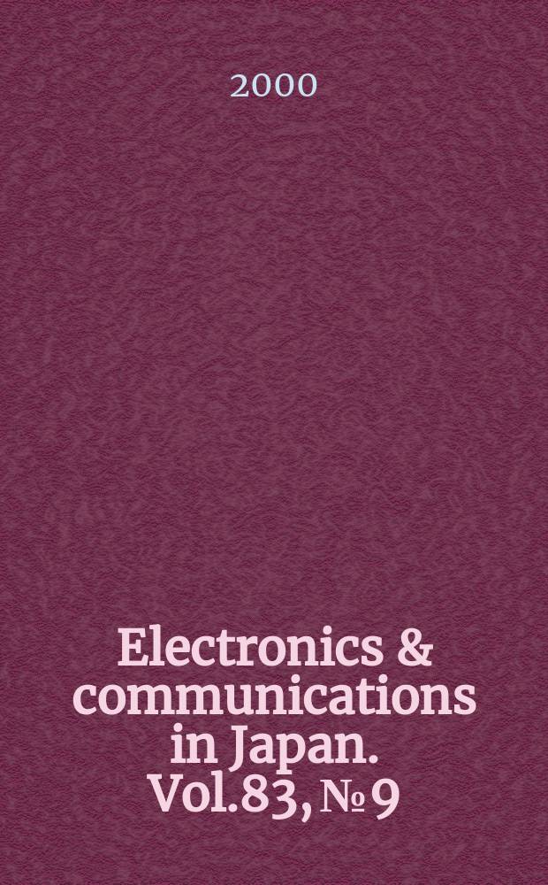 Electronics & communications in Japan. Vol.83, №9