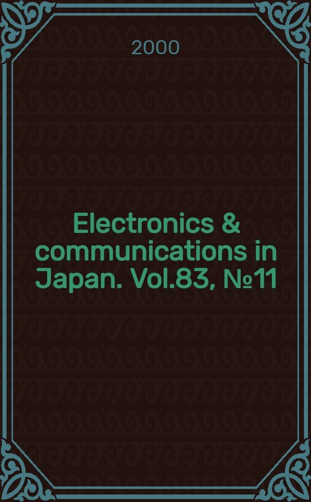 Electronics & communications in Japan. Vol.83, №11