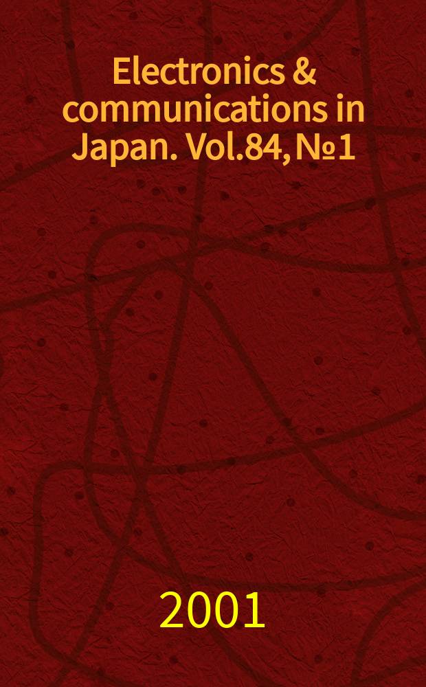 Electronics & communications in Japan. Vol.84, №1