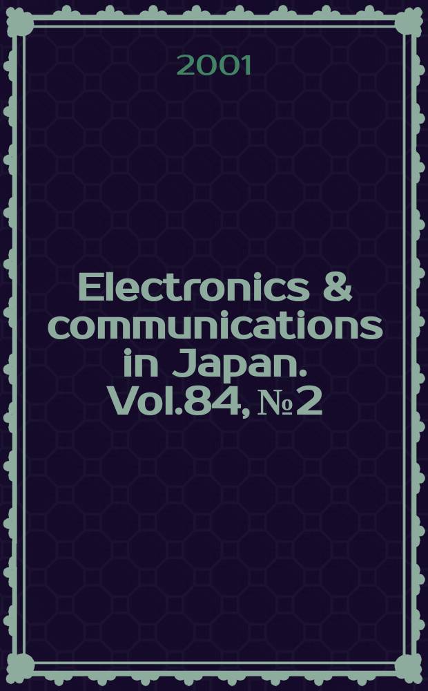 Electronics & communications in Japan. Vol.84, №2