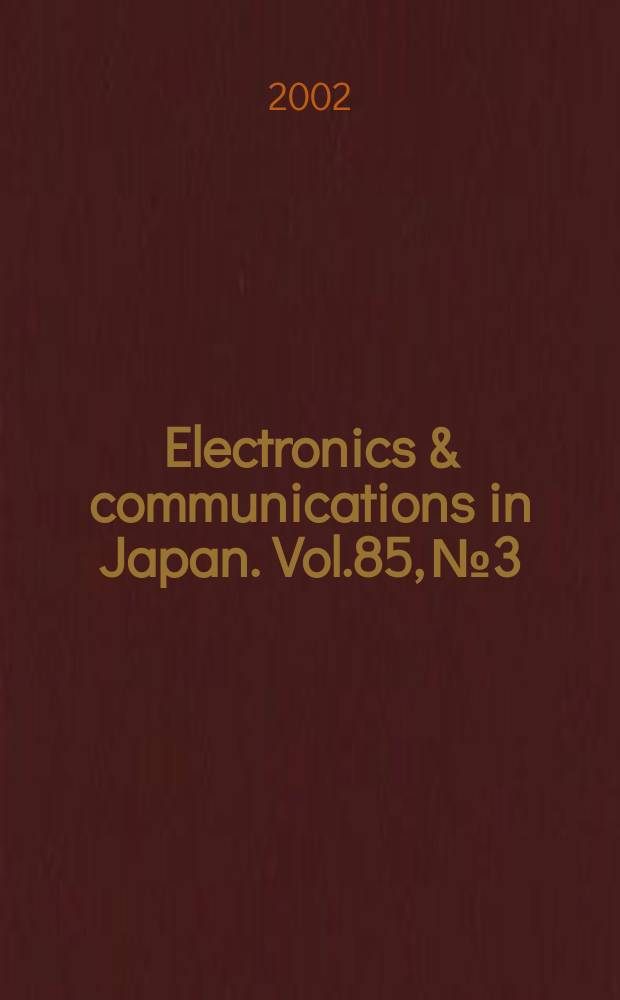 Electronics & communications in Japan. Vol.85, №3