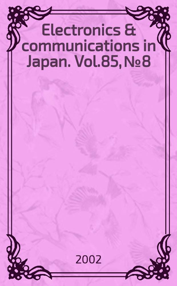 Electronics & communications in Japan. Vol.85, №8