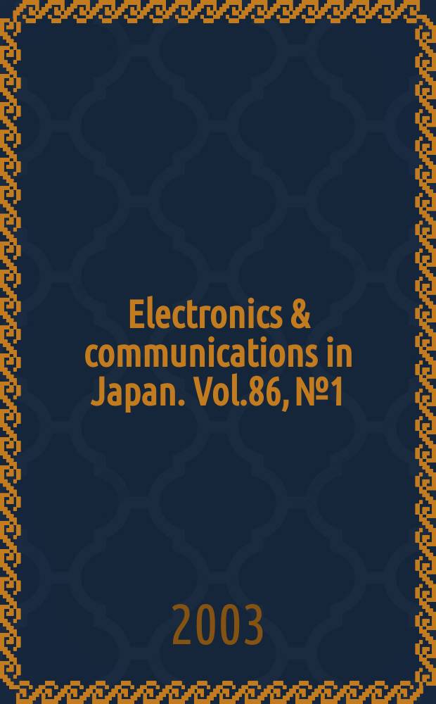 Electronics & communications in Japan. Vol.86, №1