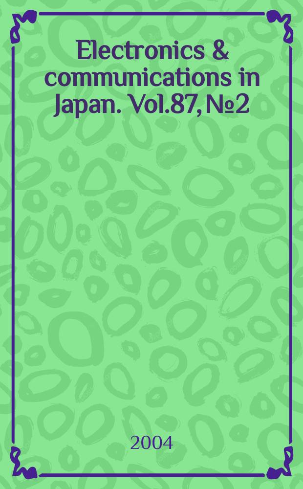 Electronics & communications in Japan. Vol.87, №2