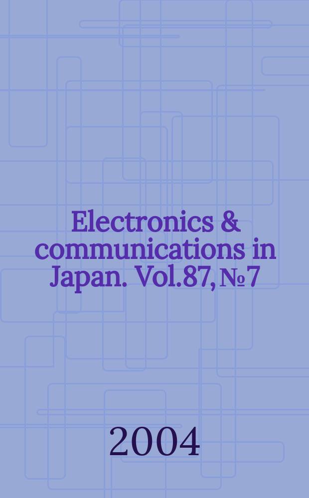 Electronics & communications in Japan. Vol.87, №7