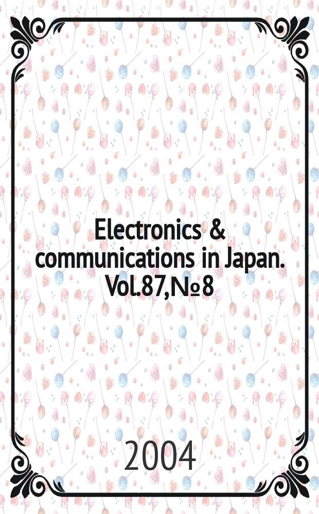 Electronics & communications in Japan. Vol.87, №8