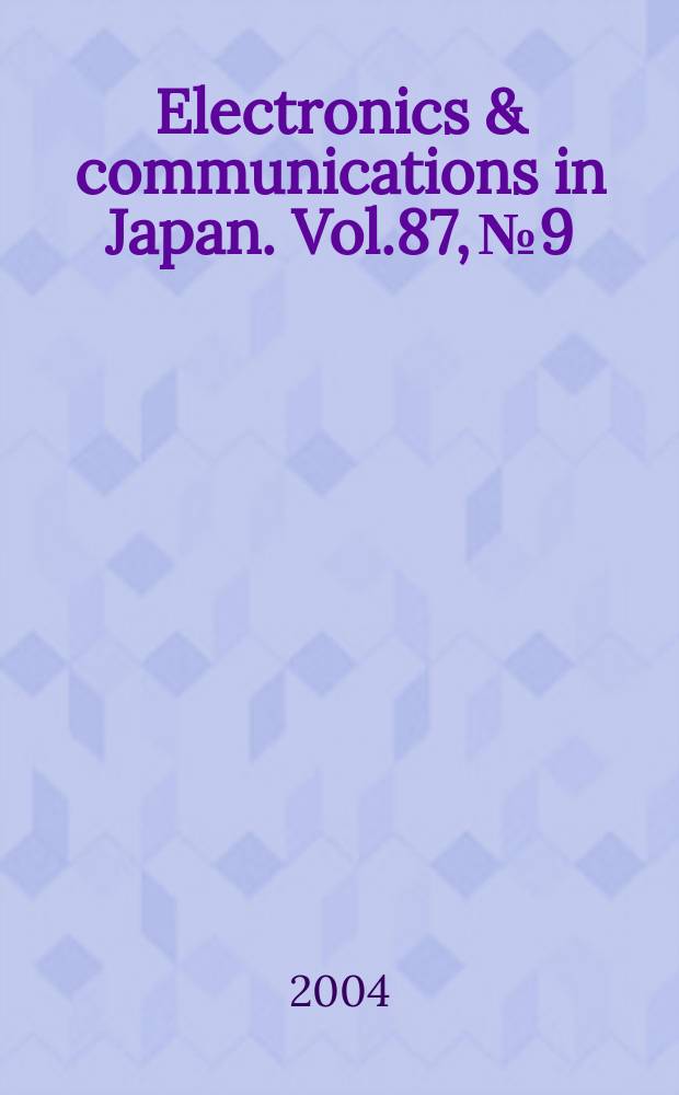 Electronics & communications in Japan. Vol.87, №9