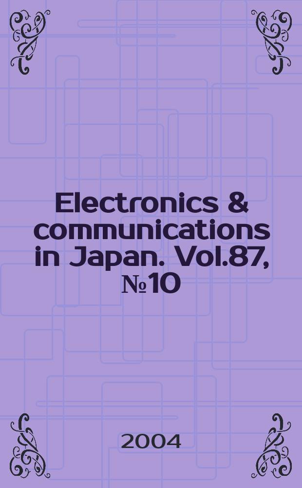 Electronics & communications in Japan. Vol.87, №10